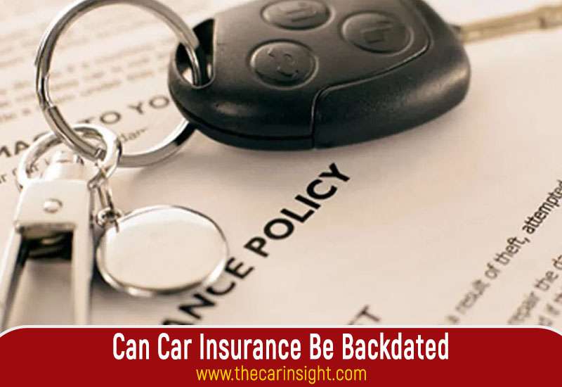 Can Car Insurance Be Backdated