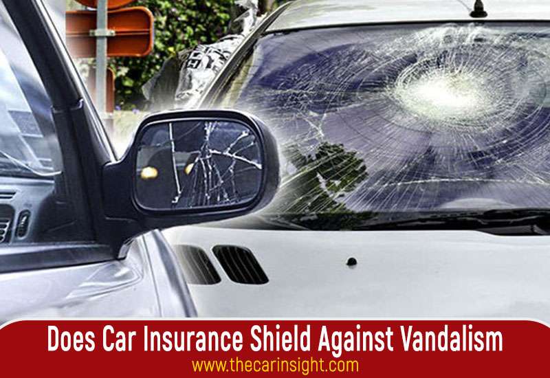 Does Car Insurance Shield Against Vandalism