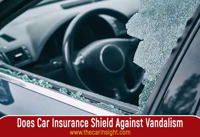 Does Car Insurance Shield Against Vandalism