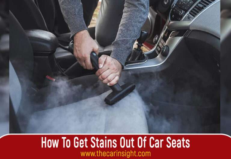 How To Get Stains Out Of Car Seats