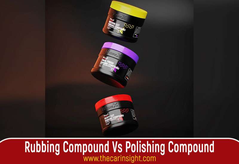 Rubbing Compound Vs Polishing Compound